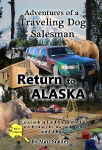 Adventures of a Traveling Dog Salesman - Return to Alaska | Book 2