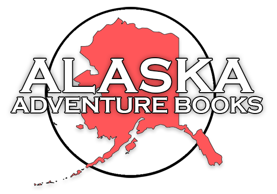 Alaska Adventure Books for Sale Alaska Adventure Books for Sale