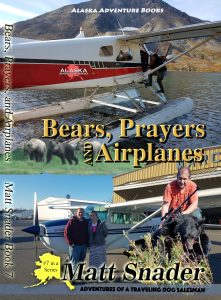 Adventures of a Traveling Dog Salesman: Bears, Prayers, and Airplanes | Book 7