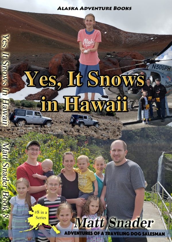 Adventures of a Traveling Dog Salesman: Yes, It Snows In Hawaii | Book 8