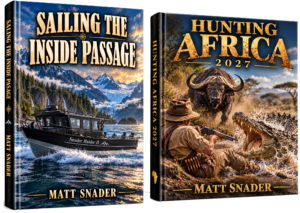 Sailing the Inside Passage | Book 18  Autographed Special Edition Hardcover + Hunting Africa 2027 | Book 17 Autographed Special Edition Hardcover & Experiences